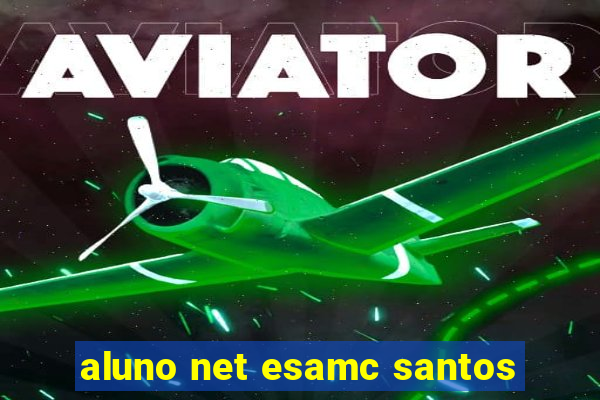 aluno net esamc santos